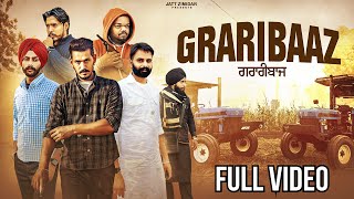 GRARIBAAZ ਗਰਾਰੀਬਾਜ  FULL VIDEO  NEW PUNJABI VIDEO  2023  jattzimidar [upl. by Bremer]