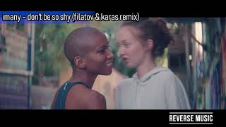 Imany  Dont Be So Shy Filatov amp Karas Remix Reverse Music [upl. by Yentruoc]