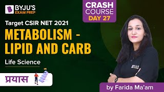 Metabolism  Lipid and Carb  Target CSIR NET 2021  Free Crash Course  Life Science [upl. by Kimura]