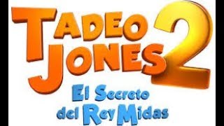 TADEO JONES 2  El secreto del Rey Midas 2017 SPANISH Streaming Gratis [upl. by Ynehpets]