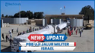 Demi Permudah Bantuan Sampai ke Gaza PBB Uji Jalur Militer Israel [upl. by Ettelrats]