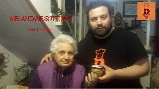 MELANZANE SOTTOLIO Feat La Nonna [upl. by Twitt]