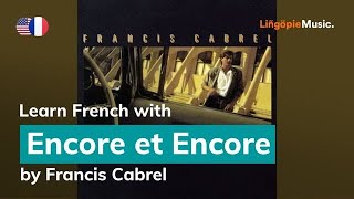 Francis Cabrel  Encore et Encore Lyrics  Paroles English amp French [upl. by Yraeht]