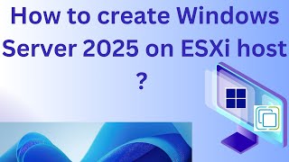 How to create Windows Server 2025 VM on ESXi host   Windows Server 2025 installation on ESXi host [upl. by Annait]