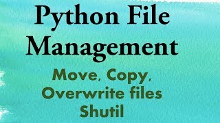 Move copy overwrite files in Python using Python Shutil [upl. by Davenport]