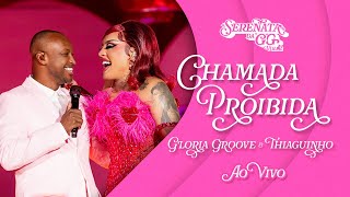 Gloria Groove  Chamada Proibida feat Thiaguinho Ao Vivo [upl. by Sirraf712]