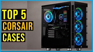 ✅Top 5 Best Corsair Cases in 2024  The Best Corsair Cases Buying Guide Reviews [upl. by Retxed]