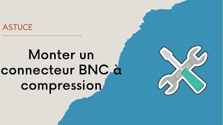 Comment monter un connecteur BNC à compression [upl. by Gwenore]