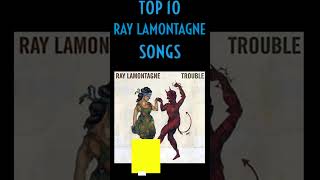 TOP 10 RAY LAMONTAGNE SONGS [upl. by Anyela]