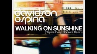 Davidson Ospina quotWalking On Sunshinequot Ospina Deep Rockers Remix [upl. by Bigot]