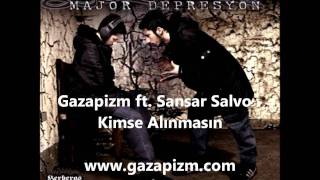 Gazapizm ft Sansar Salvo  Kimse Alınmasın [upl. by Grace188]