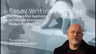 Essay Writing Workshops for Prospective Applicants to the Fulbright Graduate Student Program Part 2 [upl. by Aohsoj335]