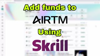 How to add funds to Airtm account using Skrill  Airtm Skrill  AirtmInc SkrillPayments [upl. by Mungam528]