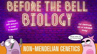 NonMendelian Genetics Before the Bell Biology [upl. by Ellehsim]