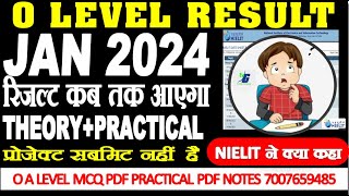 O LEVEL RESULT UPDATE THEORYPRACTICAL NIELIT ने क्या कहा रिजल्ट कब तक आएगा JAN 2024 EXAM [upl. by Alimak391]