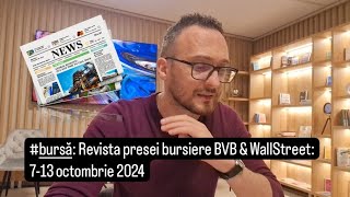 bursă Revista presei bursiere BVB amp WallStreet 713 octombrie 2024 [upl. by Natasha]