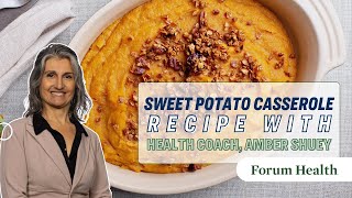 Sweet Potato Casserole Recipe with Health Coach Amber Shuey [upl. by Clarhe]