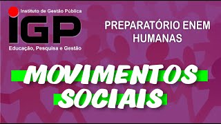 MOVIMENTOS SOCIAIS  Aula Preparatório ENEM HUMANAS – IGP [upl. by Assen363]