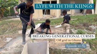 BREAKING GENERATIONAL CURSES  Offgrid in Ghana  EP10  S3 [upl. by Branden418]