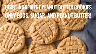 Three Ingredient Peanut Butter Cookies [upl. by Porty597]