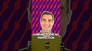 Fluidez Comunicación No Perfección [upl. by Naasar]