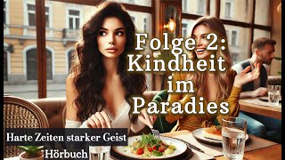 Harte Zeiten Starker Geist Teil 2 Kindheit im Paradies [upl. by Newmark]