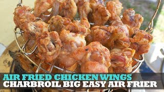 How To Oiless Fried Chicken Wings  Charbroil Big Easy Fryer [upl. by Eanrahc]