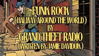 Grand Theft Radio  Funk RockHalfway Around the World2008 Written by Jamie Daviduk [upl. by Hatcher]