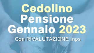 Il CEDOLINO della Pensione di Gennaio 2023 con Rivalutazioni ed Aumento Importi [upl. by Inah]