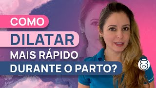 Como DILATAR mais rápido no PARTO É possível [upl. by Dilaw]