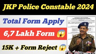 JKP Police Constable Total Form Apply 67 Lakh 😱 ll 15000 Form Reject 😱 ll Big Update 😱 [upl. by Akinek917]