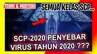 BAHAS SEMUA KELAS SCP YANG ADA   SCP2020 ADALAH PENYEBAR VIRUS TAHUN 2020 [upl. by Wanda41]