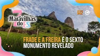 7 Maravilhas do ES Frade e a Freira é o sexto monumento revelado [upl. by Faustena5]