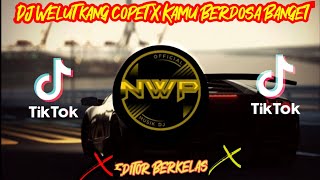 VIRAL TIK TOK  DJ Welut Kang Copet X Kamu Berdosa Banget Slow Remix Full Bass [upl. by Field]