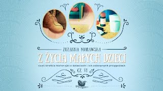 Z ŻYCIA MAŁYCH DZIECI CZ 6 – Bajkowisko  bajki dla dzieci – słuchowisko audiobook [upl. by Clara]