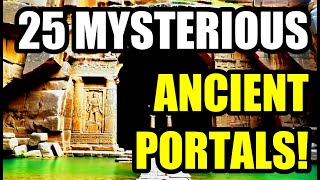 25 Mysterious Ancient Sites That Might Hide PORTALS to Other Dimensions [upl. by Akere]