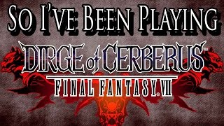 So Ive Been Playing DIRGE OF CERBERUS  Review PS2 [upl. by Assir]