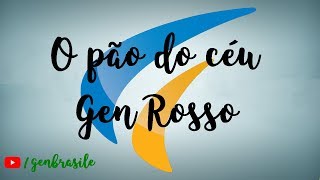 O Pão do Céu  Gen Rosso [upl. by Dippold145]