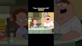 You ruined my life 😂 shorts comedy familyguy funny [upl. by Natelson873]