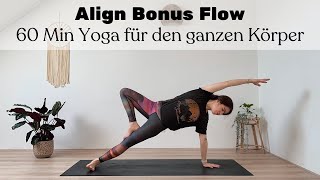 Align • BONUS 🦋 60 MIN YOGA  Feel Good Flow für den ganzen Körper Kraft Balance amp Entspannung [upl. by Tilagram]