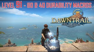 Final Fantasy XIV  Level 91 Macros  40 amp 80 Durability  2000 amp 4000 Difficulty [upl. by Jonathon355]