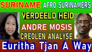 SURINAME Afro Surinamers verdeeldheid Andre Mosis en Euritha Tjan A Way SU NA ME 2024 [upl. by Bradan]