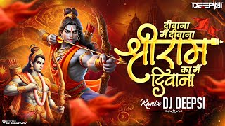 Deewana Hu Deewana Shri Ram Ka Deewana  Circuit Remix DJ Deepsi  दिवाना हू श्री राम का दिवाना dj [upl. by Eselahc]