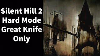 Silent Hill 2 Hard Mode Speedrun While Only Being Allowed to Use the Great Knife [upl. by Carly]