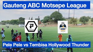 HIGHLIGHTS  Pele Pele vs Tembisa Hollywood Thunder  Gauteng ABC Motsepe League [upl. by Royden]