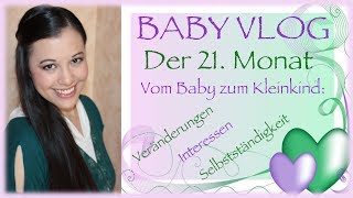 BABY NEWS DER 21 MONAT  vom Baby zum Kleinkind Veränderungen Interessen amp Selbstständigkeit [upl. by Ylrac609]