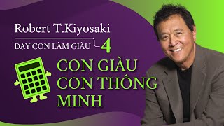 Sách nói Dạy Con Làm Giàu 4 Con Giàu Con Thông Minh  Chương 1  Robert TKiyosaki [upl. by Browning]