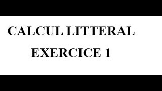 Calcul littéral Exercice 1 [upl. by Serene]