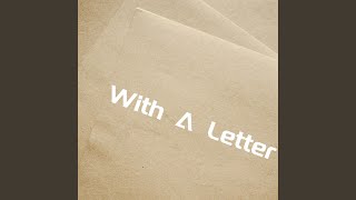 With A Letter [upl. by Laekim]