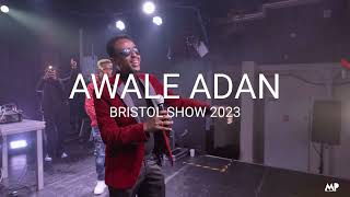 AWALE ADAN  OH YEAH BRISTOL SHOW 2023 [upl. by Nolos937]